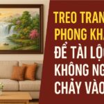 treo tranh gì trong phòng khách để tài lộc không ngừng chảy vào
