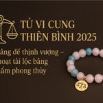 tử vi cung thiên bình 2025 cân bằng để thịnh vượng – kích hoạt tài lộc bằng vật phẩm phong thủy