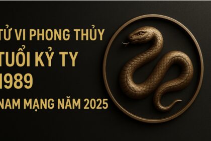 tử vi phong thủy tuổi kỷ tỵ 1989 – nam mạng năm 2025 Đất tốt gieo mầm, vận mở thăng hoa