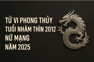 tử vi phong thủy tuổi nhâm thìn 2012 – nữ mạng năm 2025 bước chuyển mình, dưỡng tâm trí lớn
