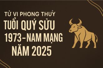 tử vi phong thủy tuổi quý sửu 1973 – nam mạng năm 2025 giữ vững thế vàng, dẫn lối vận may