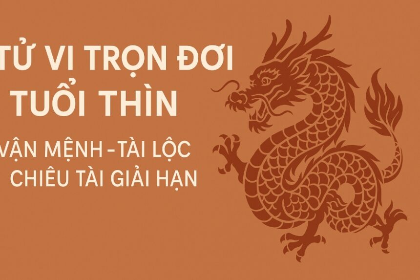 tử vi trọn đời tuổi thìn