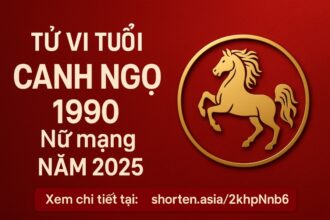 tử vi tuổi canh ngọ 1990 nữ mạng năm 2025 vận trình biến động – cần hóa giải đúng lúc để chiêu tài hút lộc