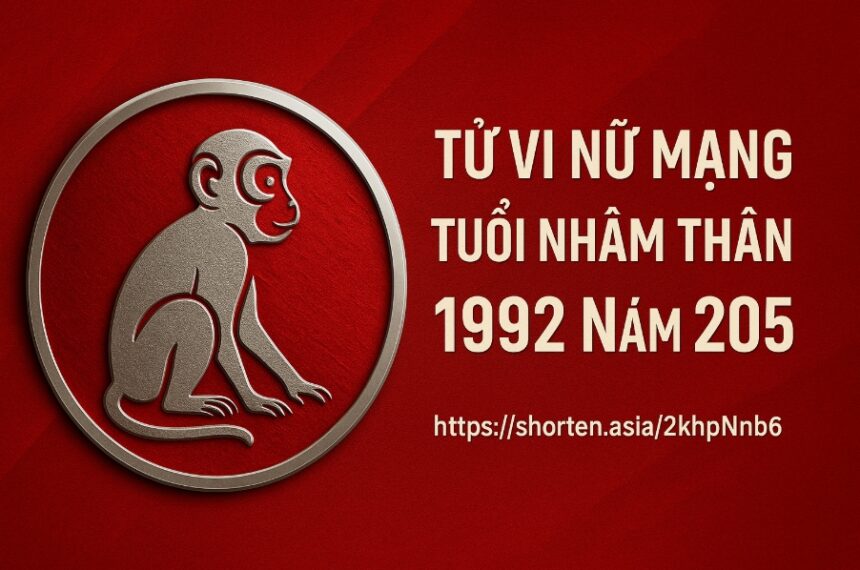 tử vi tuổi nhâm thân 1992 nữ mạng năm 2025 biến động ngầm – muốn an ổn phải dùng phong thủy đúng cách
