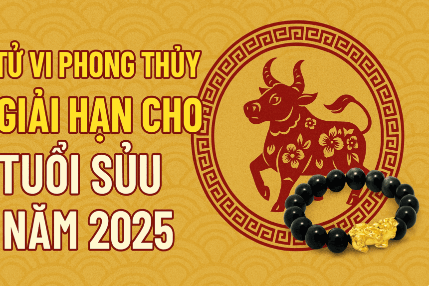 tử vi tuổi sửu 2025 cầu tài giải hạn