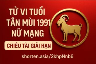 tử vi tuổi tân mùi 1991 nữ mạng năm 2025 bản mệnh ổn định – dùng phong thủy để vững tâm, hút lộc, giải hạn