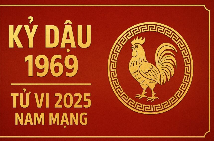 tử vi phong thủy 2025 cho nam mạng tuổi kỷ dậu 1969 cách chiêu tài, giải hạn và đón may mắn
