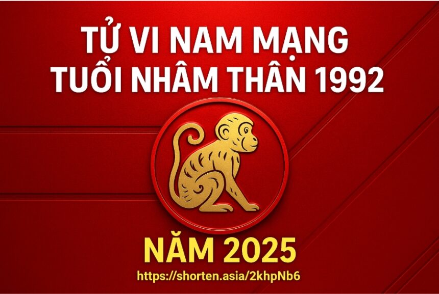 tử vi tuổi nhâm thân 1992 nam mạng năm 2025 hung tinh kế Đô giáng mệnh – phong thủy là bùa hộ thân vững vàng